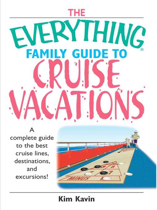 Title details for The Everything Family Guide to Cruise Vacations by Kim Kavin - Wait list